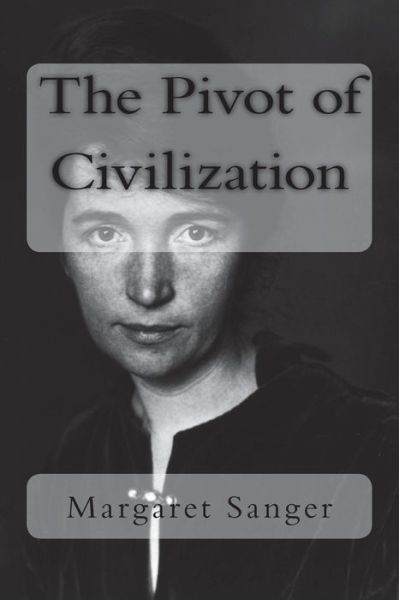 Cover for Margaret Sanger · The Pivot of Civilization (Paperback Book) (2018)