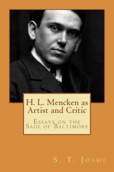 Cover for S. T. Joshi · H. L. Mencken as Artist and Critic : Essays on the Sage of Baltimore (Taschenbuch) (2018)