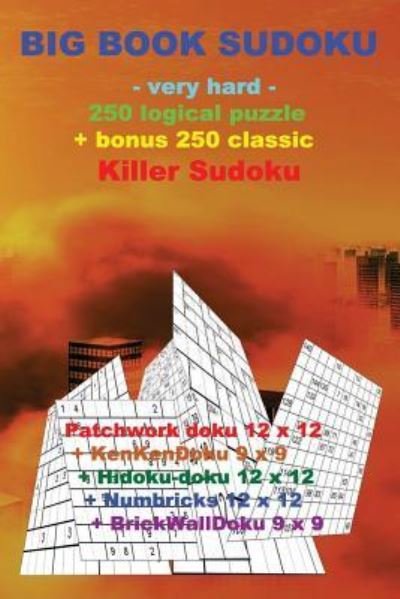 Cover for Andrii Pitenko · Big Book Sudoku -Very Hard- 250 Logical Puzzle + Bonus 250 Classic Killer Sudoku (Taschenbuch) (2018)