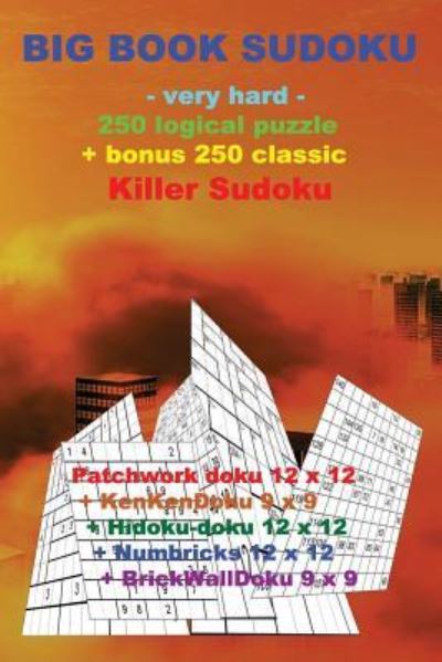 Cover for Andrii Pitenko · Big Book Sudoku -Very Hard- 250 Logical Puzzle + Bonus 250 Classic Killer Sudoku (Paperback Book) (2018)