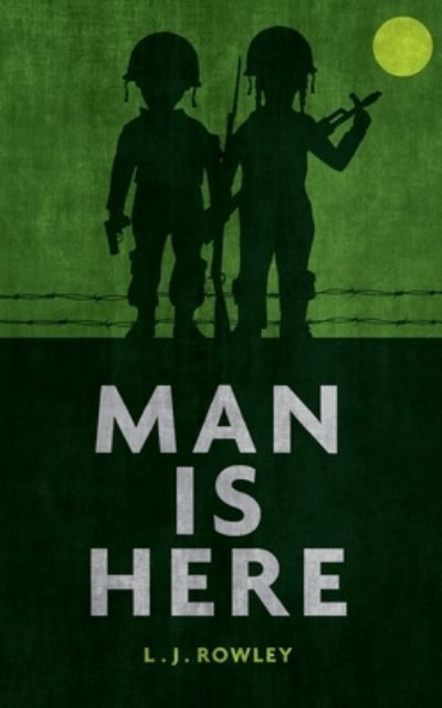 Cover for L J Rowley · Man Is Here (Paperback Book) (2018)