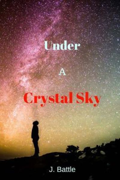 Cover for J Battle · Under a Crystal Sky (Paperback Book) (2018)