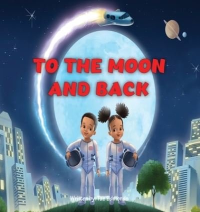 Cover for Tae Edmonds · To the Moon and Back (Hardcover Book) (2020)