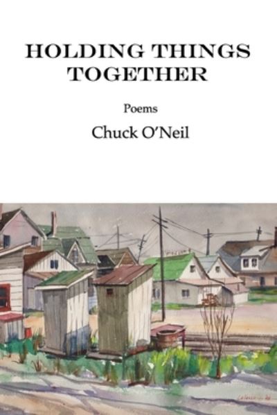 Cover for Chuck O'Neil · Holding Things Together (Paperback Book) (2020)