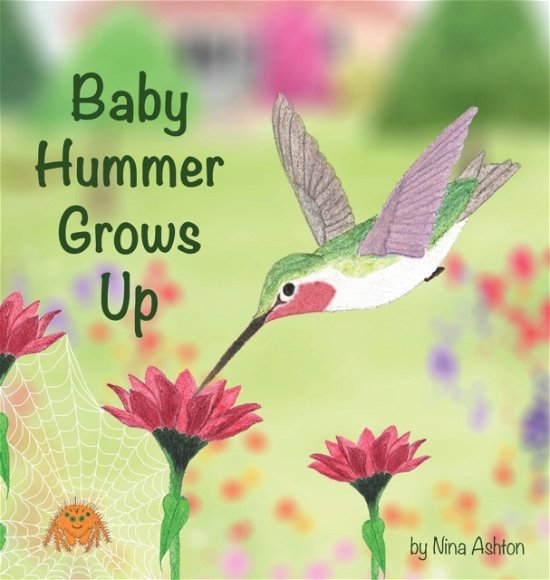 Cover for Nina Ashton · Baby Hummer Grows Up (Hardcover Book) (2021)