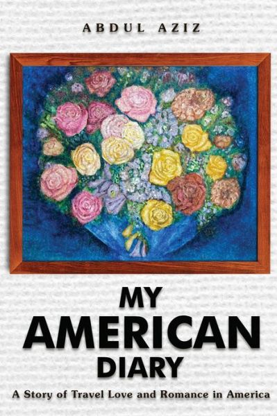My American Diary - Abdul Aziz - Books - Proisle Publishing Service - 9781736763865 - May 31, 2021