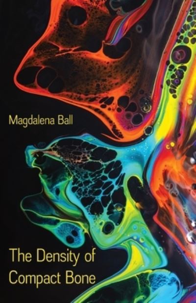 Cover for Magdalena Ball · The Density of Compact Bone (Paperback Book) (2021)