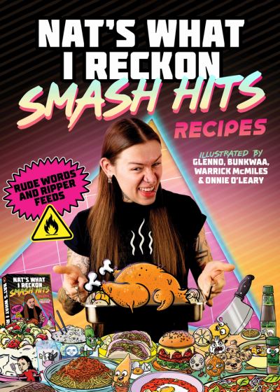 Cover for Nat's What I Reckon · Smash Hits Recipes: Rude Words and Ripper Feeds (Hardcover Book) (2023)