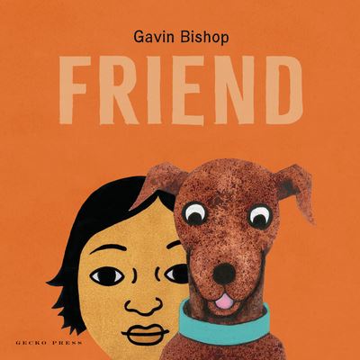 Cover for Gavin Bishop · Friend (Board book) (2022)