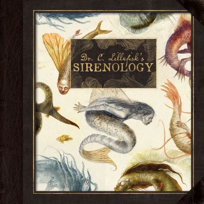 Cover for Jana Hiedersorf · Dr. C. Lillefisk's Sirenology: A Guide to Mermaids and other under-the-sea-Phenonemon - Wool of Bat (Hardcover Book) (2023)