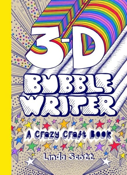 Cover for Linda Scott · 3D Bubble Writer: A Crazy Craft Book (Taschenbuch) (2015)