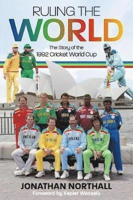 Cover for Jonathan Northall · Ruling the World: The Story of the 1992 Cricket World Cup (Inbunden Bok) (2019)