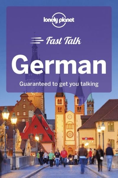 Lonely Planet Fast Talk German - Phrasebook - Lonely Planet - Books - Lonely Planet Global Limited - 9781786573865 - June 19, 2018