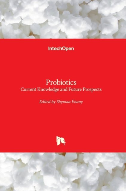 Cover for Shymaa Enany · Probiotics: Current Knowledge and Future Prospects (Hardcover Book) (2018)