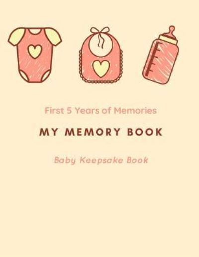 Cover for Audrina Rose · My Memory Book: Baby Keepsake Book - Baby 5 Year Memory Book (Paperback Book) (2019)