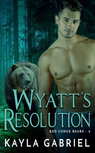 Cover for Kayla Gabriel · Wyatt's Resolution - Nook (Book) (2020)