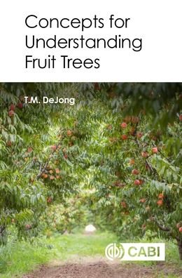 Cover for DeJong, Theodore (University of California, Davis, USA) · Concepts for Understanding Fruit Trees (Paperback Bog) (2022)