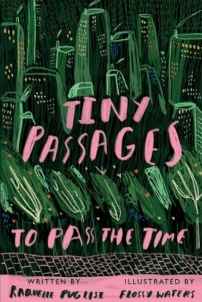 Cover for Raquelle Puglisi · Tiny Passages to Pass the Time (Paperback Book) (2023)