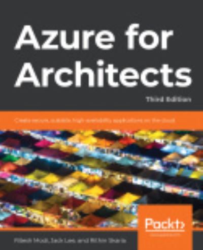 Cover for Ritesh Modi · Azure for Architects: Create secure, scalable, high-availability applications on the cloud, 3rd Edition (Paperback Book) [3 Revised edition] (2020)