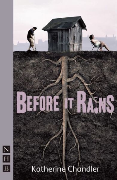 Before It Rains - NHB Modern Plays - Katherine Chandler - Books - Nick Hern Books - 9781848422865 - September 13, 2012