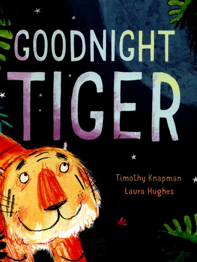 Cover for Timothy Knapman · Goodnight Tiger (Paperback Book) (2016)