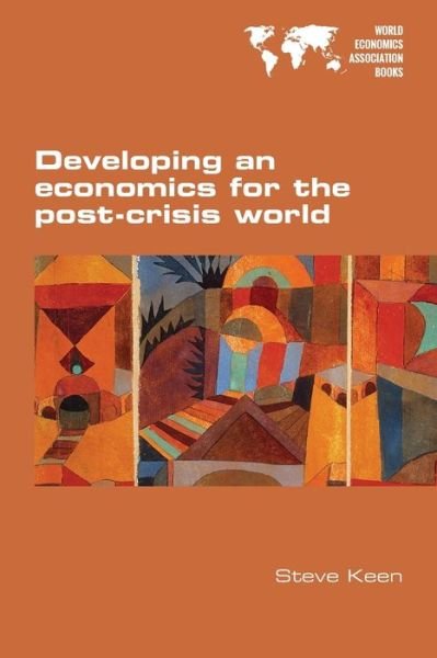 Cover for Steve Keen · Developing an economics for the post-crisis world (Pocketbok) (2016)
