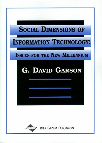 Social Dimensions of Information Technology: Issues for the New Millennium - G. David Garson - Books - IGI Global - 9781878289865 - July 1, 1999