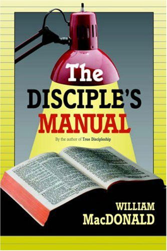 The Disciple's Manual - William MacDonald - Kirjat - Gospel Folio Press - 9781882701865 - sunnuntai 6. kesäkuuta 2004