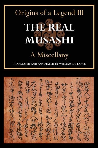 The Real Musashi - William De Lange - Books - Floating World Editions - 9781891640865 - April 29, 2016