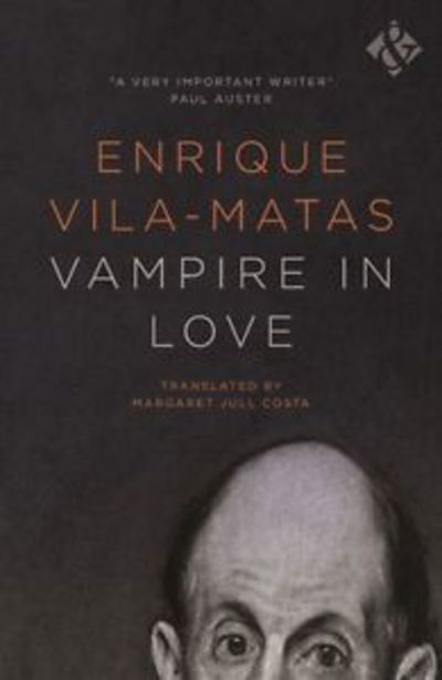 Vampire in Love - Enrique Vila-Matas - Books - And Other Stories - 9781908276865 - October 6, 2016