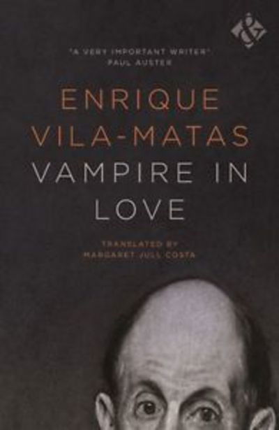 Vampire in Love - Enrique Vila-Matas - Kirjat - And Other Stories - 9781908276865 - torstai 6. lokakuuta 2016