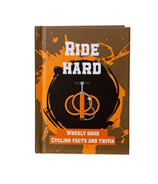 Cover for Books by Boxer · Ride Hard Pocket Sports Book: Wheely Good Cycling Facts &amp; Trivia (Hardcover Book) (2021)