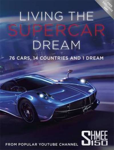 Cover for Tim Burton · Living the Supercar Dream (Shmee150): 76 Cars, 14 Countries and 1 Dream (Paperback Book) (2016)