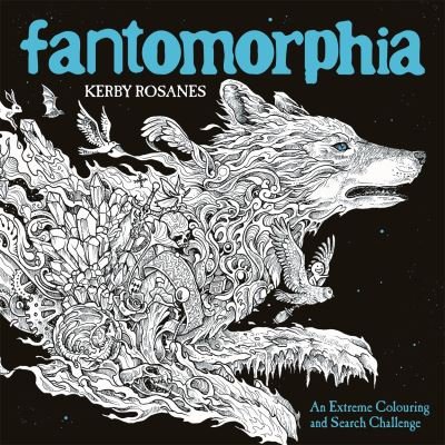 Cover for Kerby Rosanes · Fantomorphia: An Extreme Colouring and Search Challenge - Kerby Rosanes Extreme Colouring (Pocketbok) (2018)
