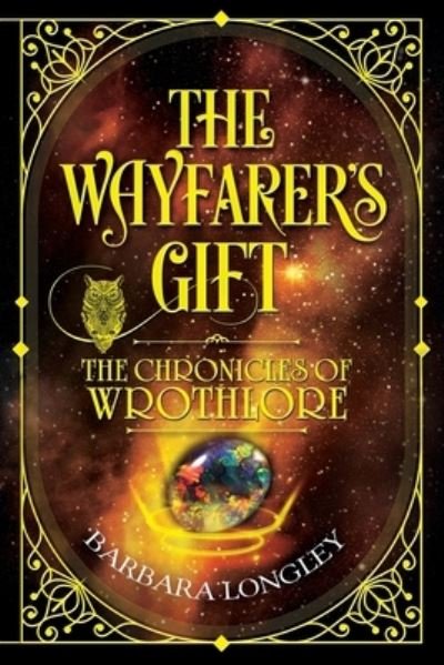 Cover for Barbara Longley · THE WAYFARER'S GIFT - The Chronicles of Wrothlore (Paperback Bog) (2023)