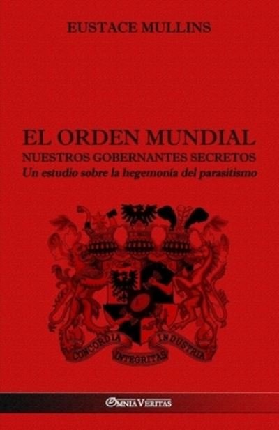 Cover for Omnia Veritas Ltd · El Orden Mundial - Nuestros gobernantes secretos (Paperback Bog) (2022)