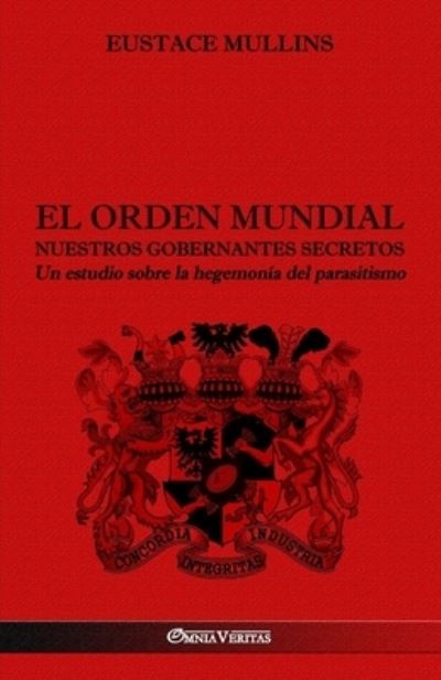 Cover for Omnia Veritas Ltd · El Orden Mundial - Nuestros gobernantes secretos (Paperback Book) (2022)