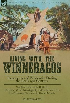 Cover for John H. Kinzie · Living with the Winnebagos (Book) (2022)