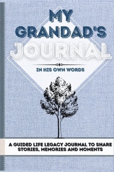 My Grandad's Journal - Romney Nelson - Books - Life Graduate Publishing Group - 9781922515865 - November 13, 2020