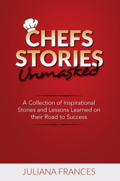 Cover for Juliana Frances · Chefs Stories Unmasked (Pocketbok) (2019)