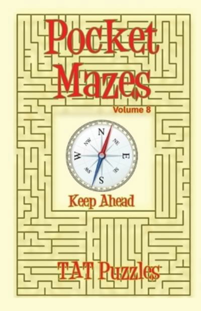 Pocket Mazes - Volume 8 - Tat Puzzles - Livros - Tried and Trusted Indie Publishing - 9781925332865 - 18 de julho de 2021