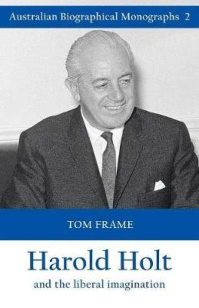 Cover for Tom Frame · Harold Holt and the Liberal Imagination (Taschenbuch) (2018)