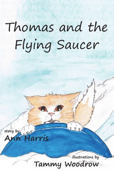 Cover for Ann Elizabeth Harris · Thomas and the Flying Saucer (Pocketbok) (2016)