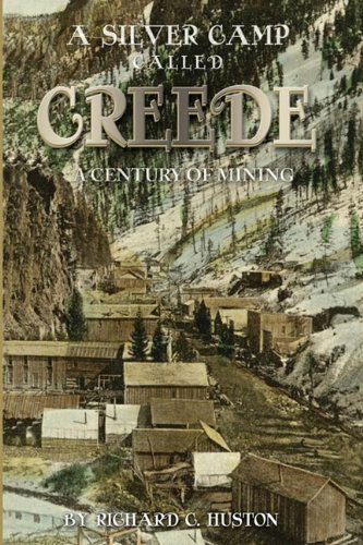 Cover for Richard C. Huston · A Silver Camp Called Creede (Paperback Book) (2005)