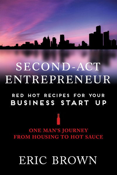 Cover for Eric Brown · The Second-Act Entrepreneur: Red Hot Recipes for Your Business Start-Up (Hardcover Book) (2019)