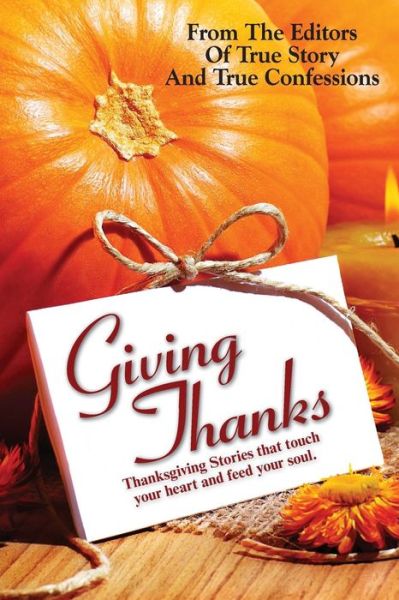 Cover for The Editors of True Story and True Confessions · Giving Thanks (Pocketbok) (2014)