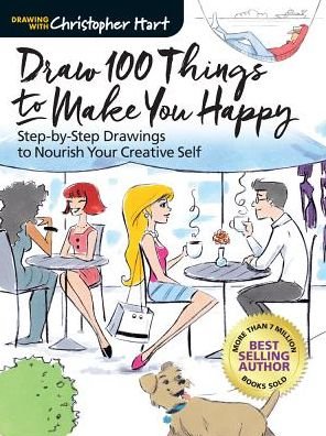 Draw 100 Things to Make You Happy: Step-by-Step Drawings to Nourish Your Creative Self - Christopher Hart - Boeken - Sixth & Spring Books - 9781942021865 - 8 augustus 2017