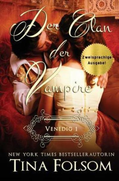 Der Clan der Vampire (Venedig - Novelle 1) (Zweisprachige Ausgabe) - Tina Folsom - Books - Duboce Park Press - 9781942906865 - May 19, 2016