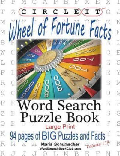 Cover for Lowry Global Media LLC · Circle It, Wheel of Fortune Facts, Word Search, Puzzle Book (Paperback Book) [Large type / large print edition] (2018)