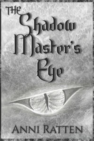 Cover for Anni Ratten · The Shadow Master's Eye (Book) (2022)